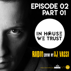 DJ Vassi - In House We Trust Episode 02 - part 01