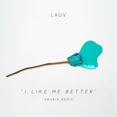 Lauv - I Like Me Better (Amarià Remix)