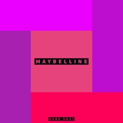 Maybelline (Prod. By Mantra)