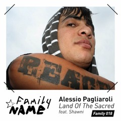 Alessio Pagliaroli - Land Of The Sacred feat. Shawni [Family018]