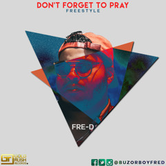 Don't Forget to Pray (Freestyle)