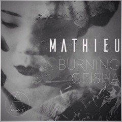 Mathieu - Burning Geisha (BG EP 2017)