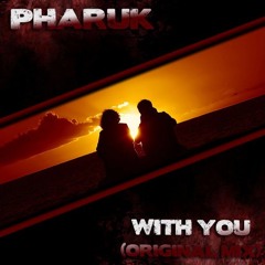 Pharuk Feat. Steklo - With You (Original Mix)