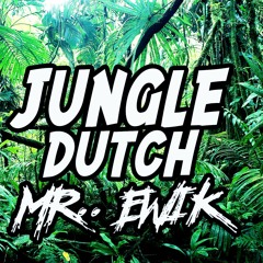 Mr. Ewik - ( JUNGLE DUTCH ) Promo !!! Buy Only