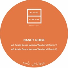 PREMIERE: Nancy Noise - Azizi's Dance (Andrew Weatherall Remix 1)[Beyond Paradise]
