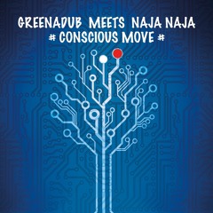Greenadub Meets Naja Naja - Conscious Move
