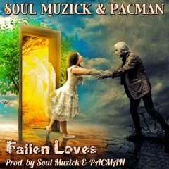 Fallen Loves (Prod. SouL Muzick & PACMAN)