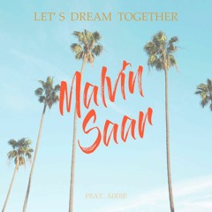 Malvin Saar Feat Addie - Let's Dream Together