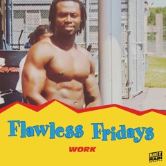 WORK (#flawlessfridays)