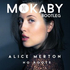 Alice Merton - No Roots (Mokaby Bootleg)