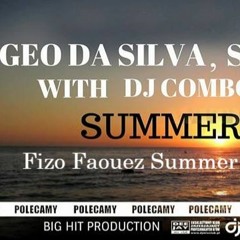 Geo Da Silva, Sean Norvis With Dj Combo & Kizami - SummerTime ( Fizo Faouez Summer Remix 2017 )