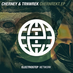 Cherney & TRNWREK - CHERNREKT [Electrostep Network EXCLUSIVE]