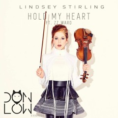 Lindsey Stirling - Hold My Heart (Don Low Remix) @iamdonlow