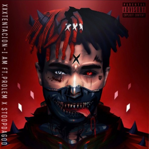 Stream Xxxtentacion - I Am Ft Prolem X StoopDaGod (Xxxtentacion-I Am ...