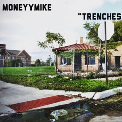 MoneyyMike "Trenches"