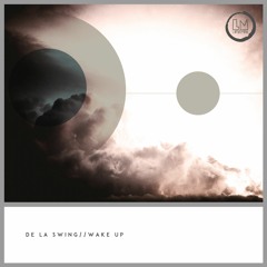 De La Swing - Wake Up (Original Mix)