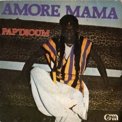 Pap Dioum : Amore Mama (Chaps Rework)
