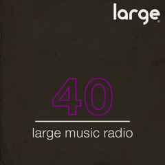 Large Music Radio 40 mixed by Jeff Craven