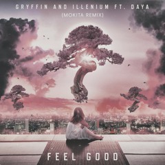 Gryffin & Illenium ft. Daya - Feel Good (Mokita Remix)