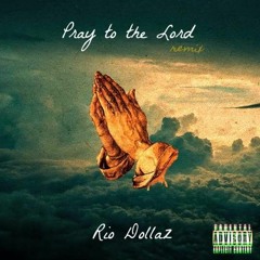 Pray To The Lord Remix - Rio Rackkz