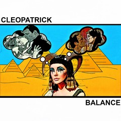 Cleopatrick - #1 Balance