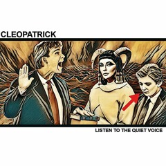 Cleopatrick - #2 Quiet Voice