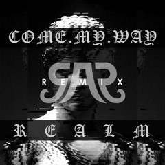 REALM - Come My Way (AR Remix)