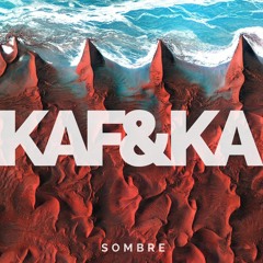 Kaf & Ka - Sombre (Original Mix) [Free Download]