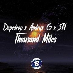 Adryx-G x SN x DOPEDROP - Thousand Miles