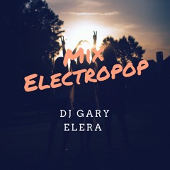 Mix Electropop - Dj Gary Elera (2017)