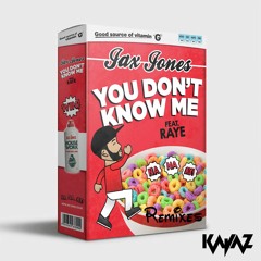 Jax Jones - You Don't Know Me Ft RAYE (KAJAZ Remix)