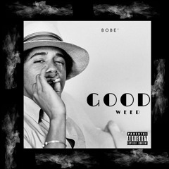 GOOD WEED