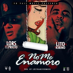 Lors El Prieto X Lito Kirino - No Me Enamoro  (By.LosTrasnformers)