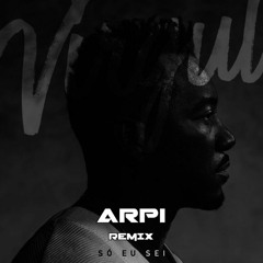 Virgul- So Eu Sei (Arpi Remix)