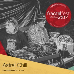 Ep. 3 - Astral Chill - Fractalfest 2017 minimix