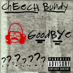 Goodbye Prod By Cheech Bundy