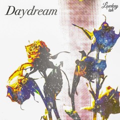 Daydream [EDIT]