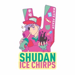 Shudan - Ice Chirps