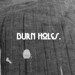 Burn Holes (Don't Smoke In Bed) (Co-Produced by Chopsky)
