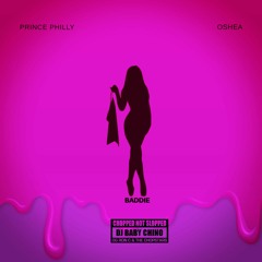 DJ Baby Chino Chopped Not Slopped Remix "Baddie" Feat. Oshea