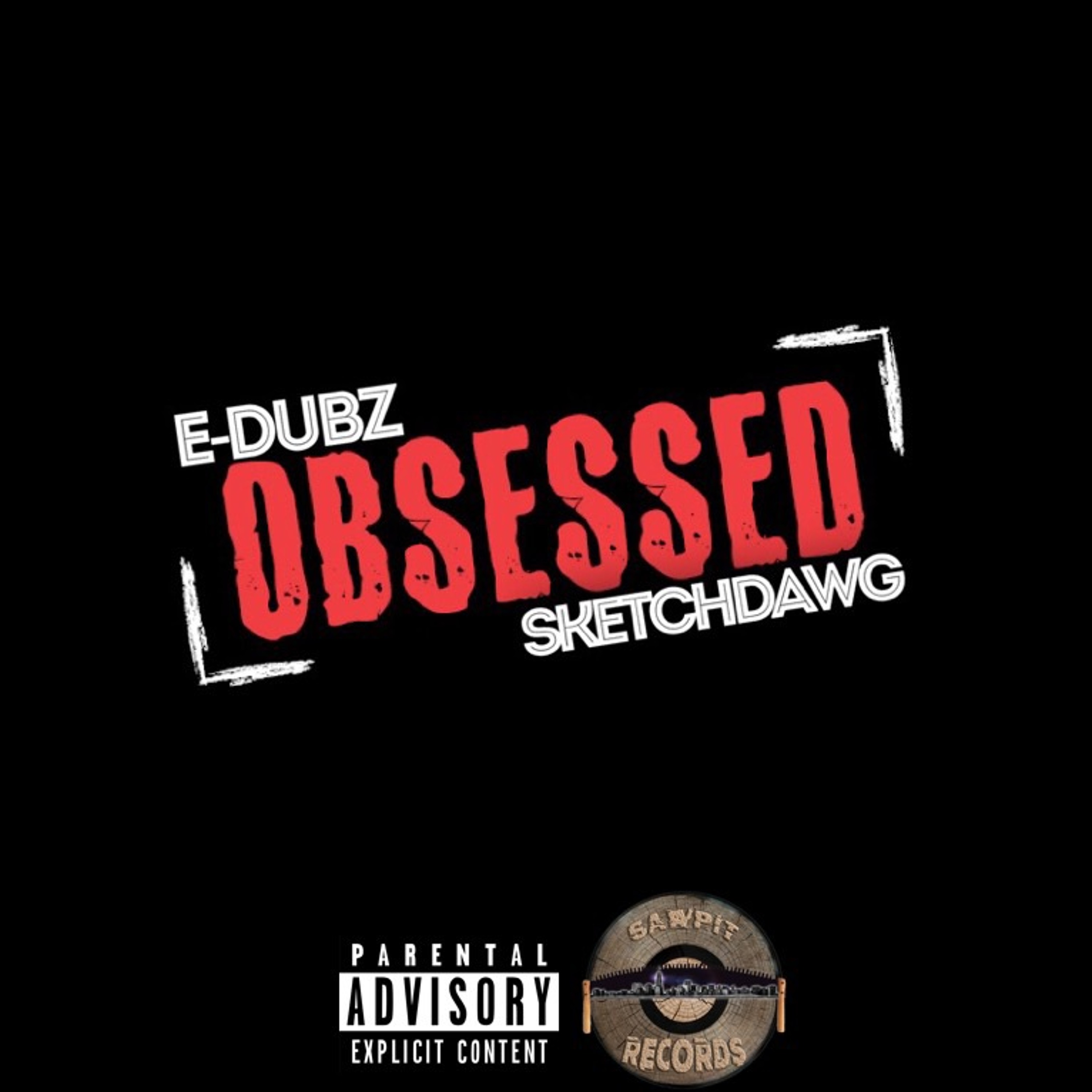 E Dubz - Obsessed (feat. Sketchdawg) episode artwork