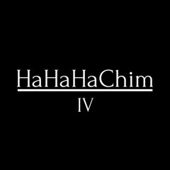 HaHaHaChim IV