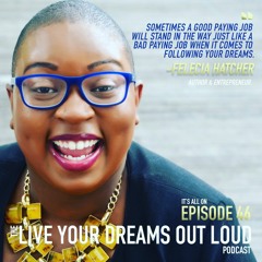 Episode 46 - Felicia Hatcher | Author and Entrepreneur