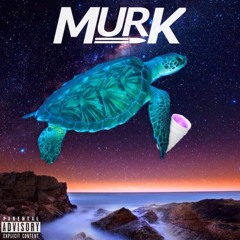 MURK - Big Money Turt (Prod. BassFNGERZ)