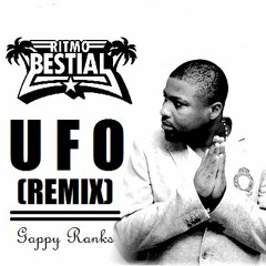 Ufo (Ritmo Bestial Remix) - Gappy Ranks