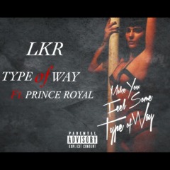 Lil King Royal x Prince Royal - Type of Way