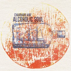 Chairman Maf "Alcoholic Soul" album preview mixed by Cyril Snare