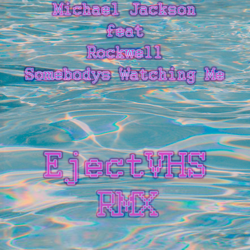 Stream Michael Jackson ft. Rockwall - Somebodys Watching Me (EjectVHS ...