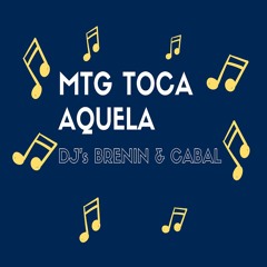 MTG TOCA AQUELA ( DJ's BRENIN & CABAL ) 2017