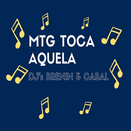 MTG TOCA AQUELA ( DJ's BRENIN & CABAL ) 2017